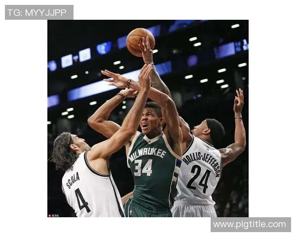 官方集锦回顾雄鹿与篮网激烈对决精彩瞬间与关键时刻分析